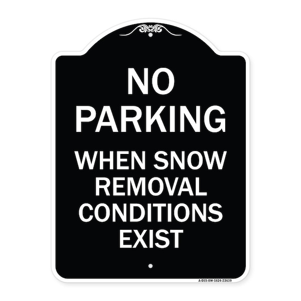 Signmission No Parking When Snow Removal Conditions Exist Heavy-Gauge Aluminum Sign, 18" L, 24" H, BW-1824-23639 A-DES-BW-1824-23639 - main